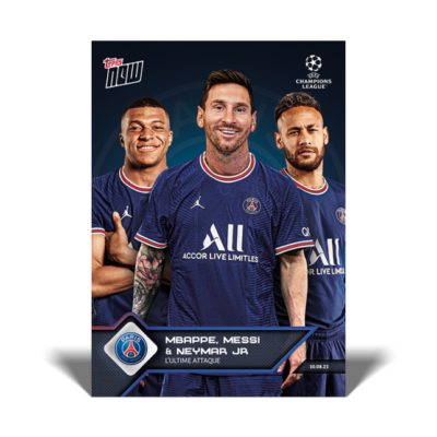 MESSI MBAPPE NEYMAR * * 2021 TOPPS NOW UCL * PSG L'ULTIME ATTAQUE * #13