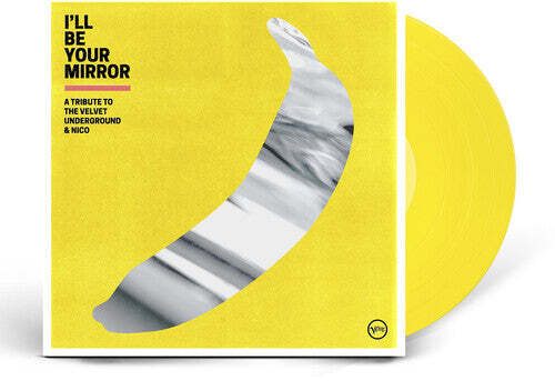 I'Ll Be Your Mirror: A Tribute To The Velvet Underground & Nico (Yellow Vinyl)